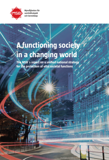 A functioning society in a changing world : the MSB´s report on a unified national strategy for the protection of vital societal functions