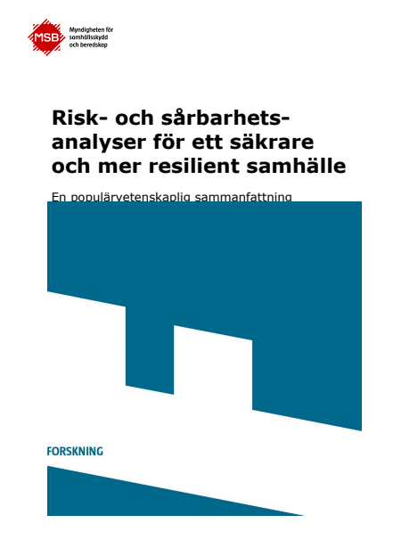 Omslagsbild för  Risk- och sårbarhetsanalyser för ett säkrare och mer resilient samhälle : en populärvetenskaplig sammanfattning, forskning
