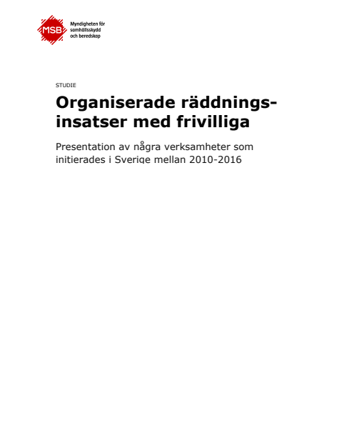 Omslagsbild för  Organiserade räddningsinsatser med frivilliga : presentation av några verksamheter som initierades i Sverige mellan 2010-2016, studie