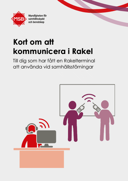 Kort om att kommunicera i Rakel : till dig som har fått en Rakelterminal att använda vid samhällsstörningar