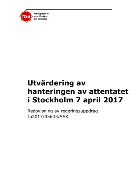 Omslagsbild för  Utvärdering av hanteringen av attentatet i Stockholm 7 april 2017 : redovisning av regeringsuppdrag Ju2017/05643/SSK