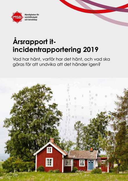 Årsrapport It-incidentrapportering 2019 : Vad har hänt, varför har det hänt, och vad ska göras för att undvika att det händer igen?