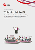 Vägledning för lokal ISF : att åstadkomma inriktning och samordning vid samhällsstörningar utifrån det lokala geografiska områdesansvaret