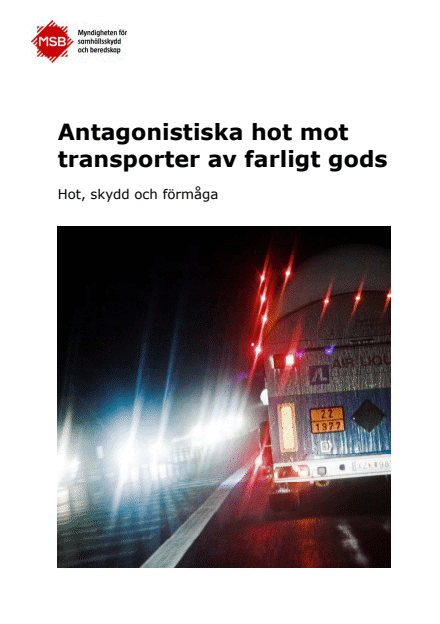 Antagonistiska hot mot transporter av farligt gods : hot, skydd och förmåga