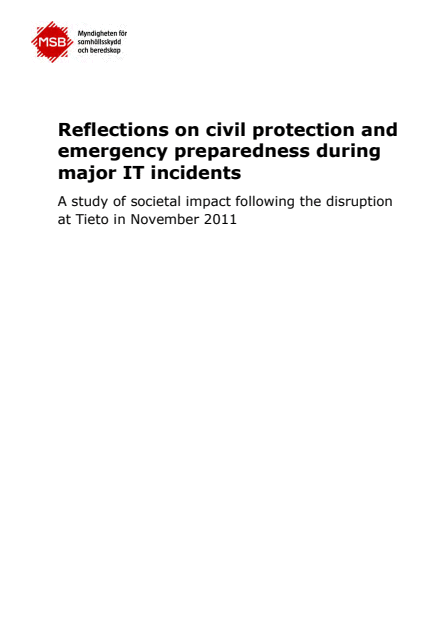 Reflections on civil protection and emergency preparedness during major IT incidents : a study of societal impact following the disruption at Tieto in November 2011