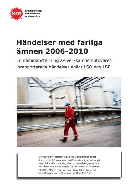 Händelser med farliga ämnen 2006-2010 : en sammanställning av verksamhetsutövares inrapporterade händelser enligt LSO och LBE