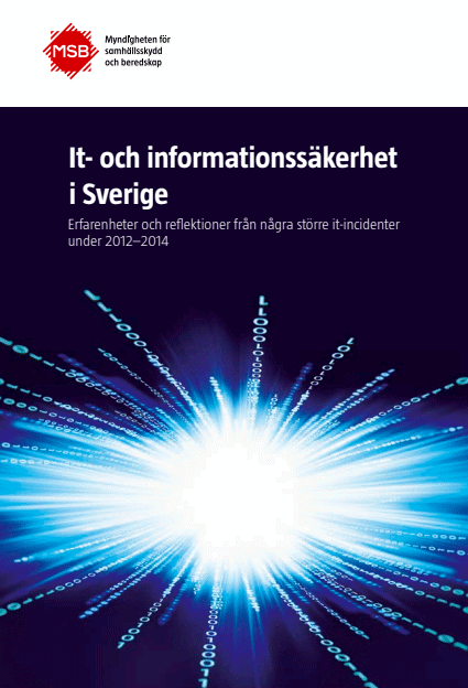 It- och informationssäkerhet i Sverige - Erfarenheter och reflektioner från några större it-incidenter under 2012-2014