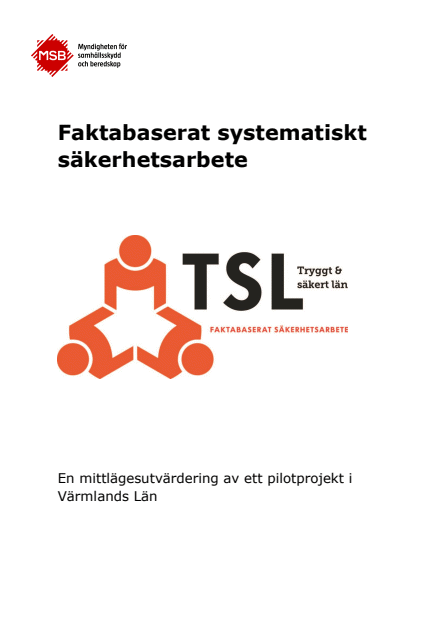 Faktabaserat systematiskt säkerhetsarbete : en mittlägesutvärdering av ett pilotprojekt i Värmlands Län