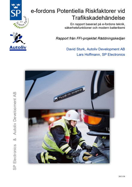 Elfordons potentiella riskfaktorer vid trafikskadehändelse : en rapport baserad på e-fordons teknik, säkerhetsfunktioner och modern batterikemi, rapport från FFI-projektet Räddningskedjan