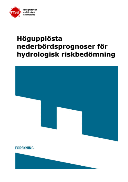 Högupplösta nederbördsprognoser för hydrologisk riskbedömning : forskning