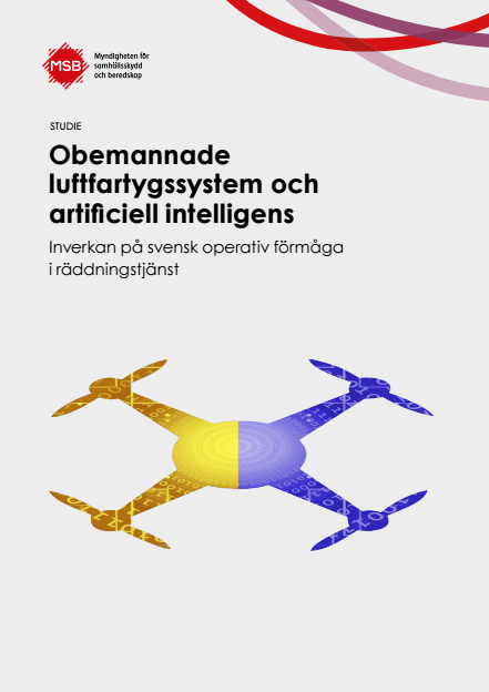 Omslagsbild för  Obemannade luftfartygssystem och artificiell intelligens : inverkan på svensk operativ förmåga i räddningstjänst studie