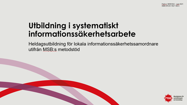 Utbildning i systematiskt informationssäkerhetsarbete : Heldagsutbildning för lokala informationssäkerhetssamordnare utifrån MSB:s metodstöd