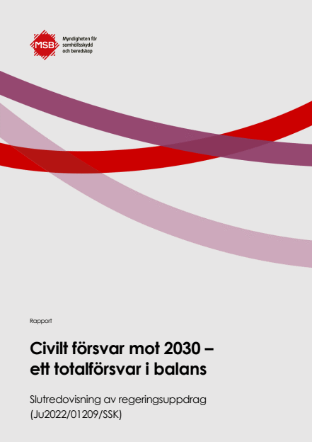 Civilt försvar mot 2030 - ett totalförsvar i balans : slutredovisning av regeringsuppdrag (Ju2022/01209/SSK)