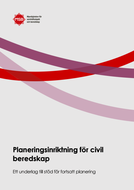 Planeringsinriktning för civil beredskap : ett underlag till stöd för fortsatt planering
