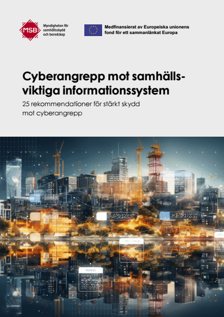 Cyberangrepp mot samhällsviktiga informationssystem : 25 rekommendationer för stärkt skydd mot cyberangrepp