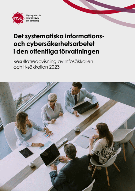 Omslagsbild för  Det systematiska informations- och cybersäkerhetsarbetet i den offentliga förvaltningen : Resultatredovisning av Infosäkkollen och It-säkkollen 