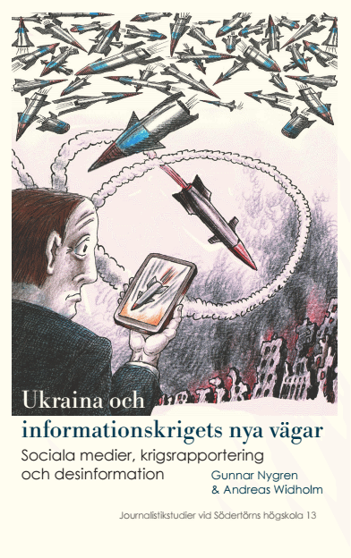 Ukraina och informationskrigets nya vägar : sociala medier, krigsrapportering och desinformation