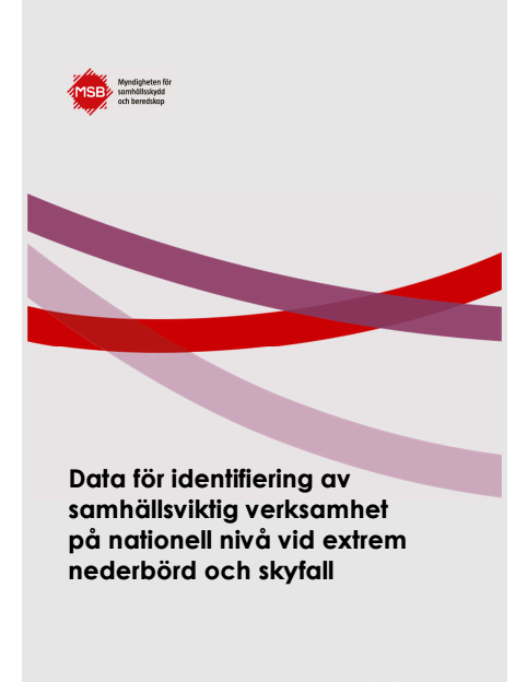 Omslagsbild för  Data för identifiering av samhällsviktig verksamhet på nationell nivå vid extrem nederbörd och skyfall