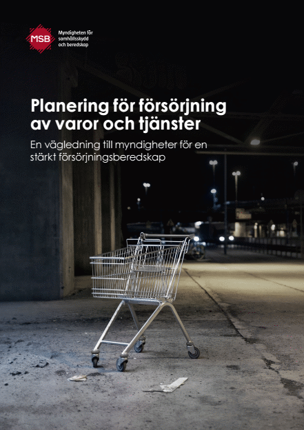 Omslagsbild för  Planering för försörjning av varor och tjänster – En vägledning till myndigheter för en stärkt försörjningsberedskap