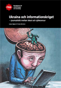 Ukraina och informationskriget : journalistik mellan ideal och självcensur