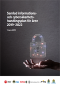 Omslagsbild för  Samlad informations- och cybersäkerhetshandlingsplan för åren 2019–2022 : 1 mars 2019