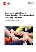 Larmoperatörskluster Organisering för samverkan i vardag och kris : utvärderingsstudie, fas 2, studie