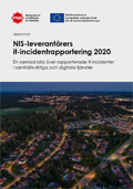 Årsrapport över NIS-leverantörers it-incidentrapportering 2020 : en samlad bild över rapporterade it-incidenter i samhällsviktiga och digitala tjänster