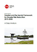 Sweden and the Sendai Framework for Disaster Risk Reduction 2015 - 2030 : A Gap Analysis