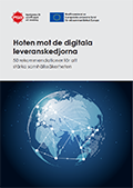 Omslagsbild för  Hoten mot de digitala leveranskedjorna - 50 rekommendationer för att stärka samhällssäkerheten