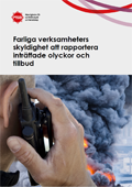 Omslagsbild för  Farliga verksamheters skyldighet att rapportera inträffade olyckor och tillbud